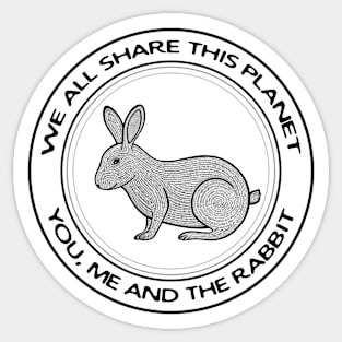 Rabbit - We All Share This Planet - animal design on white Sticker